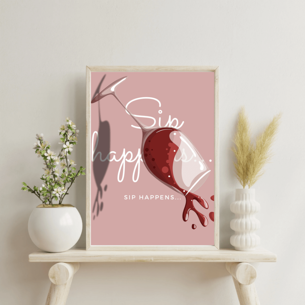 Sip Happens… Wine Wall Art – Digital Print&nbsp;Download