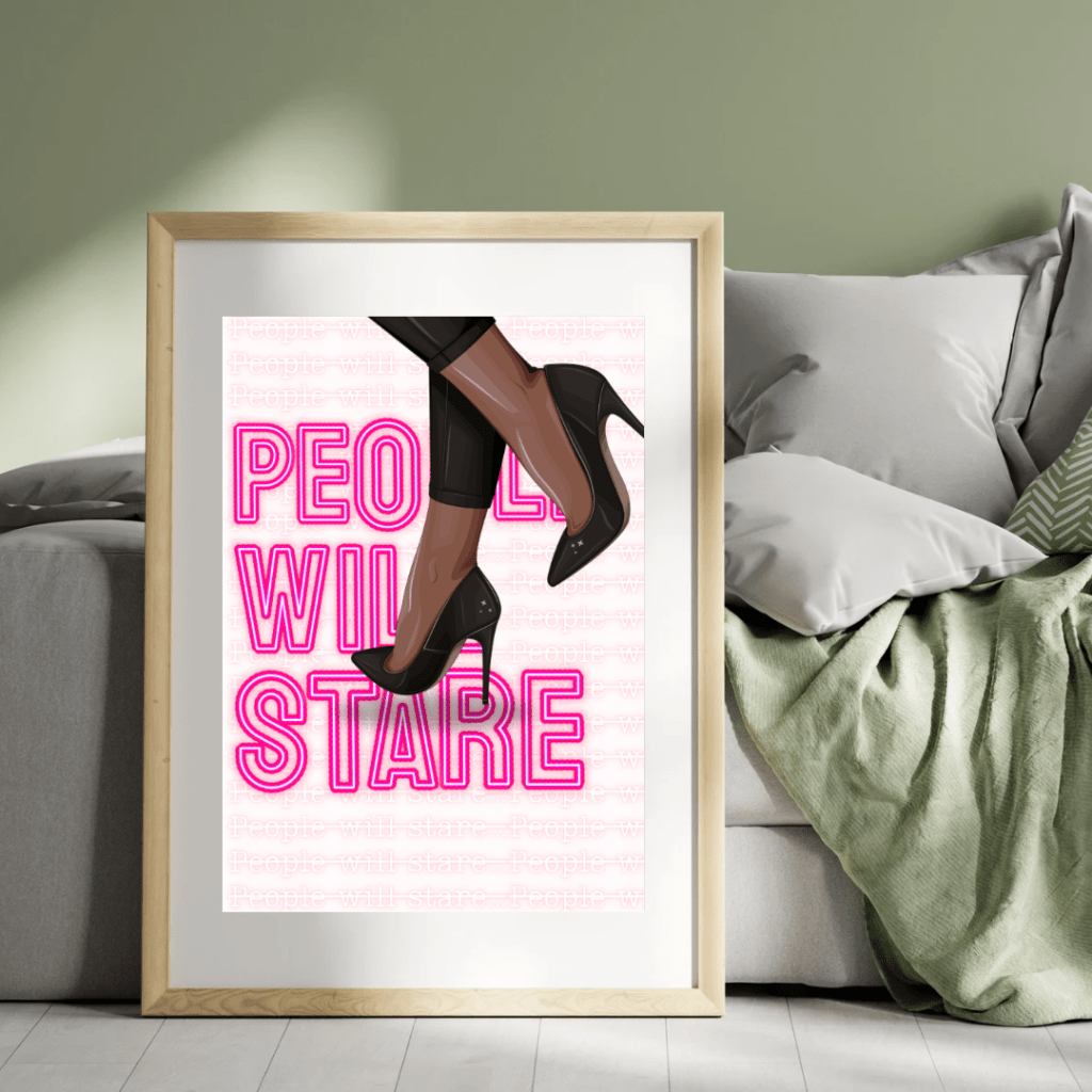 People Will Stare|Wall Art – Digital Print&nbsp;Download